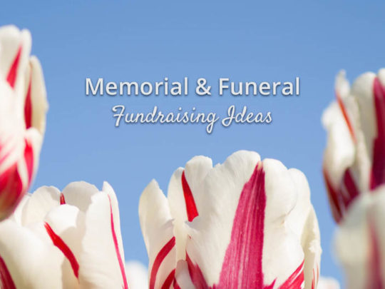 7 Memorial & Funeral Fundraising Ideas